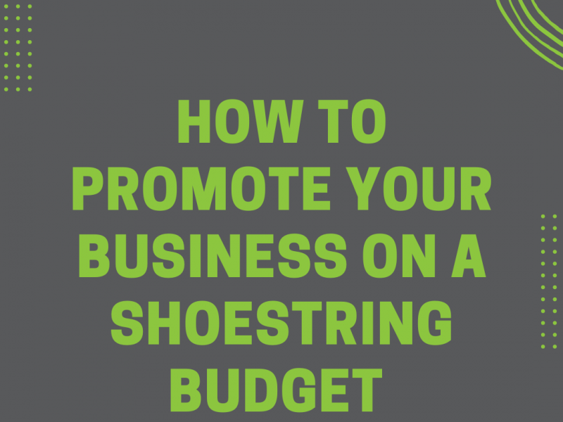 Promoting Your Business On A Shoestring