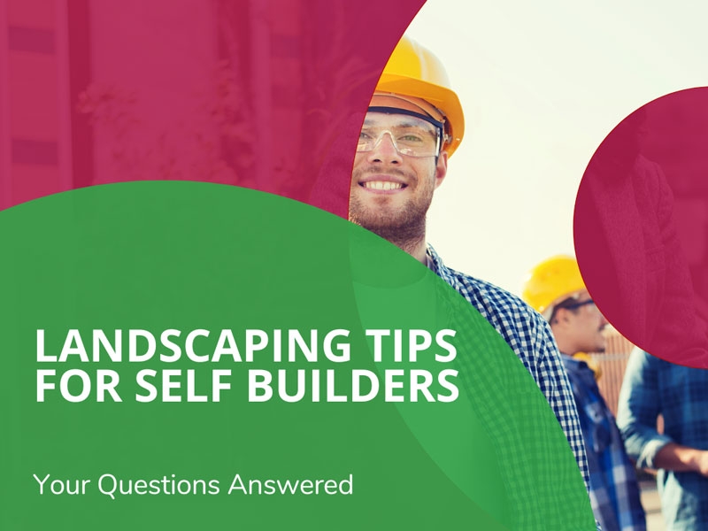 smiling man with hard hat and text offering landscaping tips for self builders