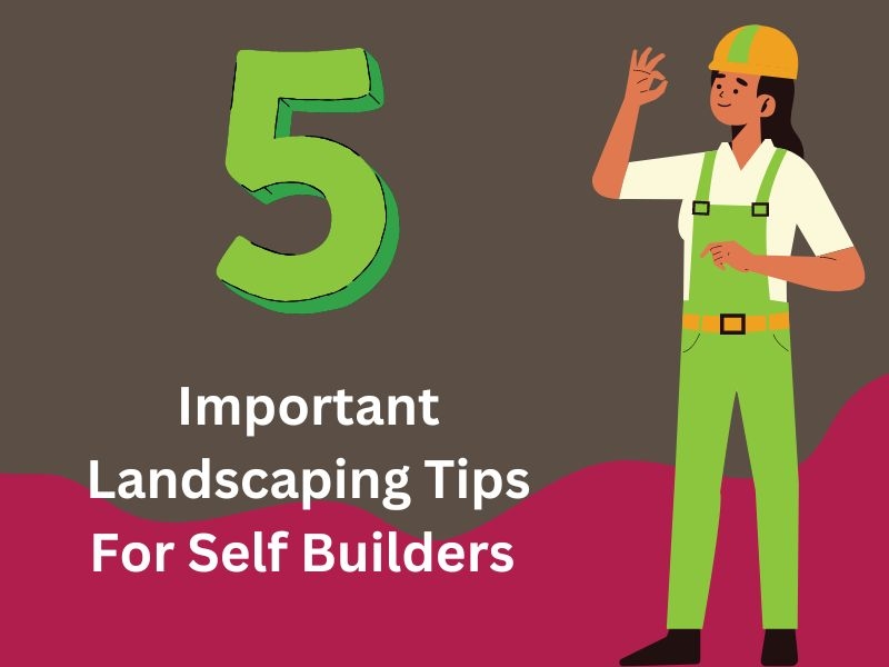 lady in dungarees and hard hat announcing five important landscaping tips for self builders