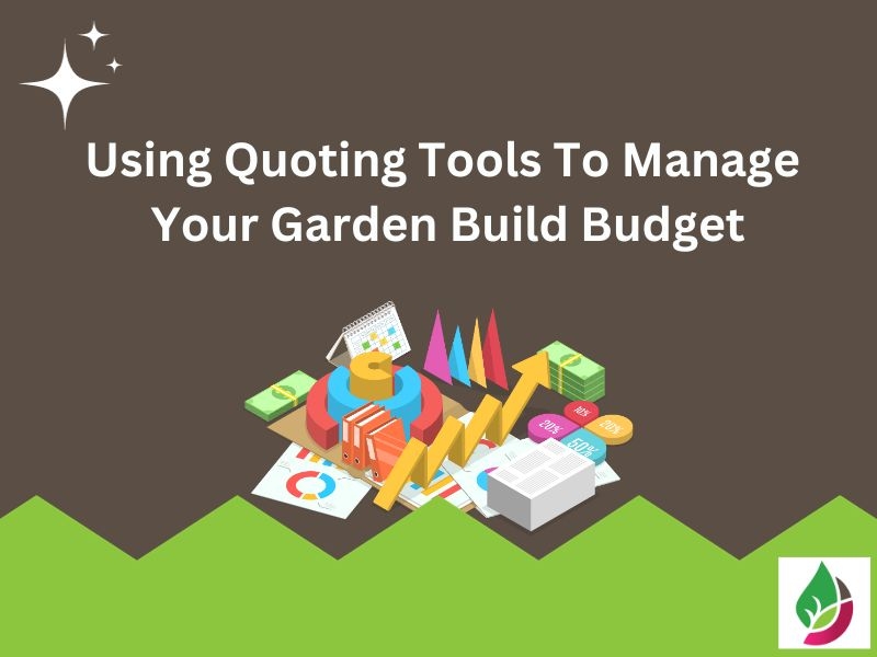 banner in green and black with the text using quoting tools to manage your garden build budget