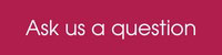 call to action button with burgundy background, ask us a question